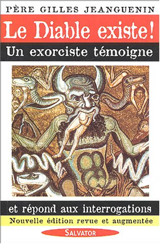 Beispielbild fr Le Diable existe ! : Un exorciste tmoigne et rpond aux interrogations zum Verkauf von Ammareal