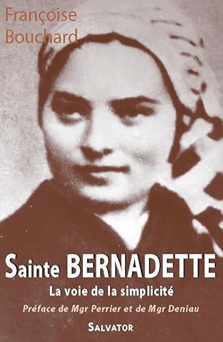 Imagen de archivo de Sainte bernadette, le voie de la simplicit a la venta por A TOUT LIVRE