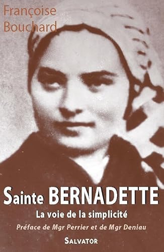 9782706704215: Sainte Bernadette la voie de la simplicit: La voie de la simplicit (1844-1879)