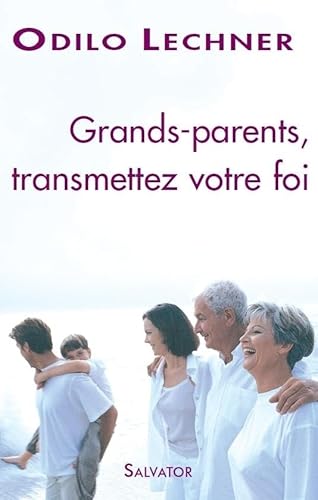 Beispielbild fr Grands-parents transmettez votre foi zum Verkauf von Ammareal