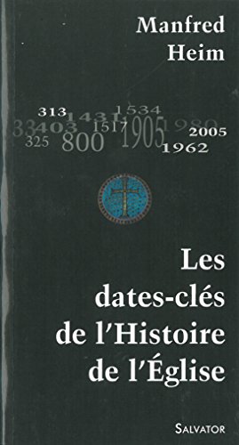Beispielbild fr Les Dates-cls De L'histoire De L'eglise zum Verkauf von RECYCLIVRE