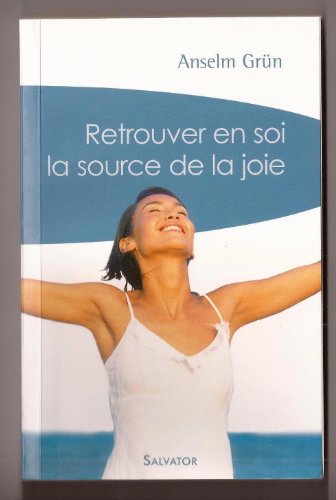 Beispielbild fr Retrouver en soi la source de joie (French Edition) zum Verkauf von Better World Books