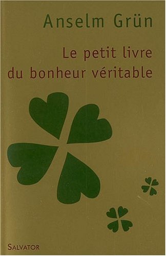 Beispielbild fr Le petit livre du bonheur vritable zum Verkauf von medimops