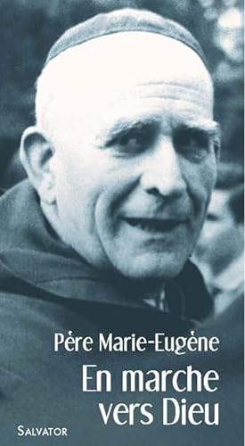 Beispielbild fr En Marche Vers Dieu Avec Le Pre Marie-eugne zum Verkauf von RECYCLIVRE