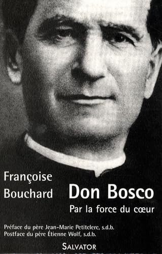 Stock image for Don Bosco : Par la force du coeur for sale by Ammareal