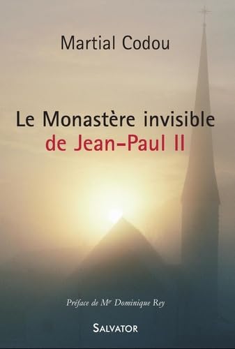 Beispielbild fr Le monast re invisible de Jean-Paul II zum Verkauf von WorldofBooks