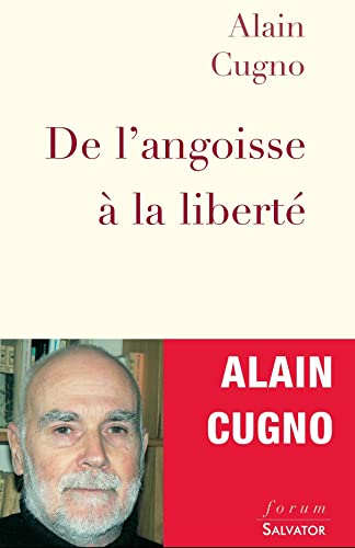 De l'angoisse Ã: la libertÃ© (9782706706486) by Cugno, Alain