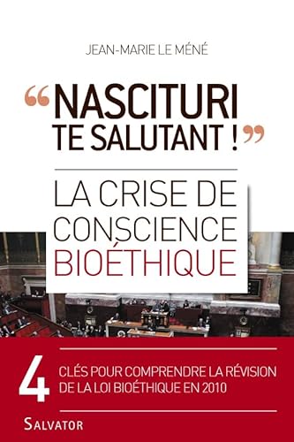 Imagen de archivo de Nascituri te salutant !  : La crise de conscience biothique a la venta por Ammareal