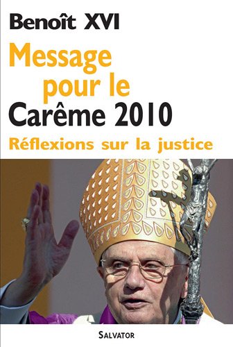 Beispielbild fr Message pour le Carme 2010. Rflexions sur la justice [Broch] Benot XVI zum Verkauf von BIBLIO-NET
