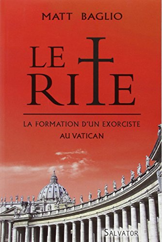 Beispielbild fr Le Rite : la formation d'un exorciste au Vatican zum Verkauf von medimops