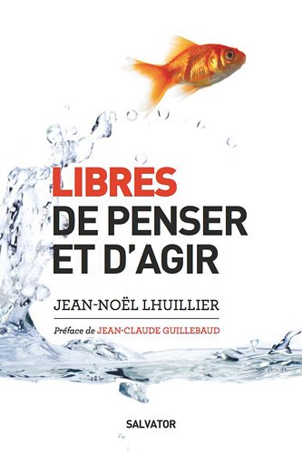 Stock image for Libres de penser et d'agir for sale by Ammareal