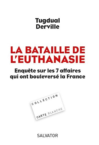Beispielbild fr La bataille de l'euthanasie: Enquête sur les 7 affaires qui ont bouleverse la France zum Verkauf von ThriftBooks-Atlanta