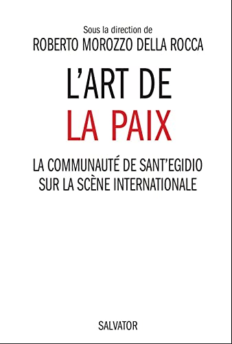 L'art De La Paix : La Communauté De Sant'egidio Sur La Scène Internationale