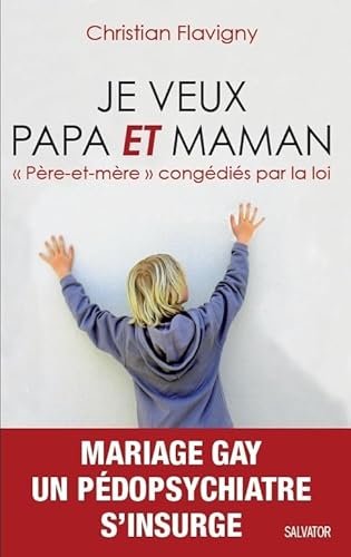 9782706709791: Je veux papa ET maman: "Pre-et-mre" congdis par la loi