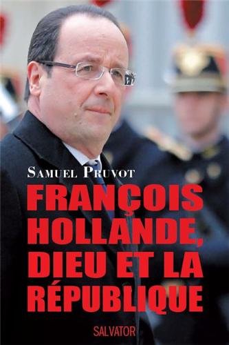 Imagen de archivo de Franois Hollande, Dieu et la Rpublique a la venta por Ammareal