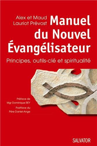 9782706709999: Manuel du Nouvel Evanglisateur: Principes, outils-cl et spiritualit