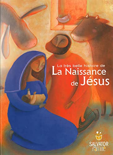 Beispielbild fr La trs belle histoire de la naissance de Jsus zum Verkauf von Gallix