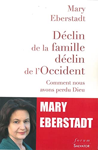 Stock image for Dclin de la famille, dclin de l'Occident [Broch] Eberstadt, Mary et Bourgeois, Chrystel for sale by BIBLIO-NET