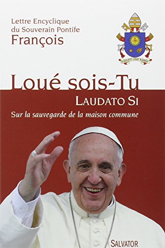 Stock image for Lou Sois-Tu -- Laudato Si. Sur la sauvegarde de la maison commune -- Lettre encyclique du Souverain Pontife Franois for sale by medimops