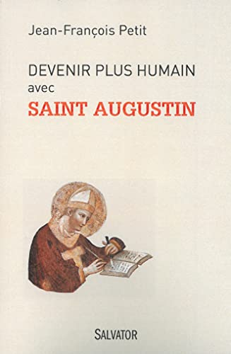 Imagen de archivo de Devenir plus humain avec saint Augustin a la venta por medimops