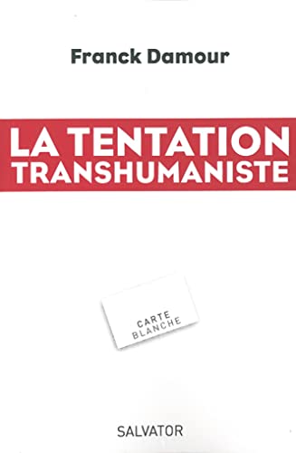Stock image for La tentation transhumaniste for sale by Ammareal