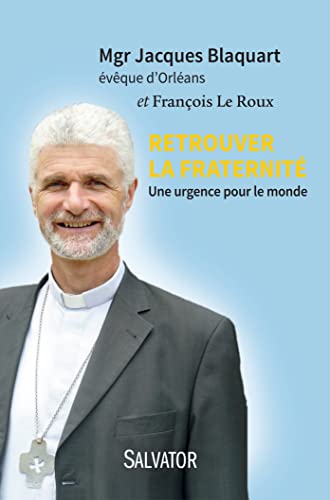 Beispielbild fr Retrouver la fraternit : une urgence pour le monde zum Verkauf von Ammareal