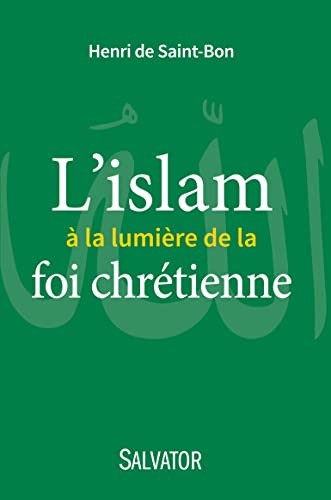 Imagen de archivo de L'Islam  la lumiere de la foi chrtienne a la venta por medimops