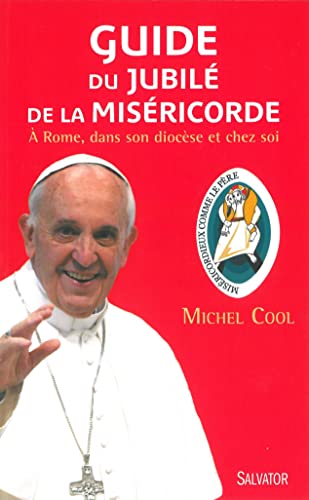 9782706713996: Guide du jubil de la misricorde. A Rome, dans son diocse et chez soi