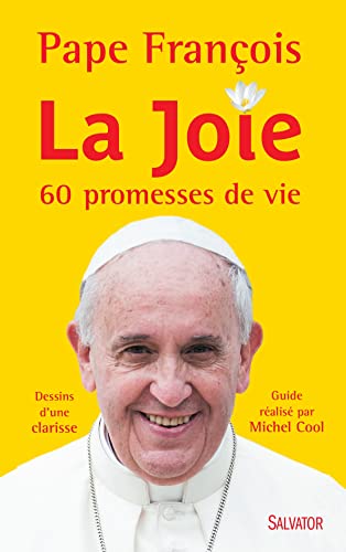 Imagen de archivo de La joie. 60 promesses de vie [Broch] Pape Franois; Cool, Michel et Soeur Claire a la venta por BIBLIO-NET