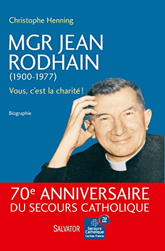 Beispielbild fr Mgr Jean Rodhain (1900-1977) : Vous, c'est la charit ! zum Verkauf von Ammareal