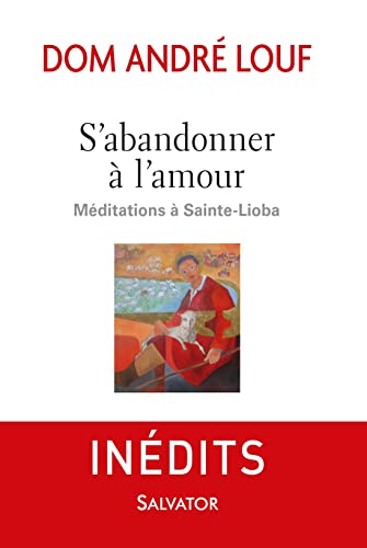 Beispielbild fr S'abandonner  l'amour. Mditations  Sainte-Lioba zum Verkauf von medimops