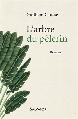 Beispielbild fr L?arbre du plerin. Roman [Broch] Causse, Guilhem zum Verkauf von BIBLIO-NET