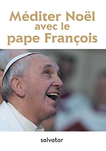 Imagen de archivo de Mditer Nol avec le pape Franois d. 2017 Pape Franois a la venta por BIBLIO-NET