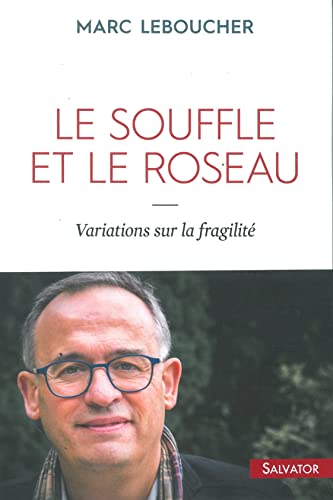 Beispielbild fr Le souffle et le roseau - Variations sur la fragilit zum Verkauf von medimops