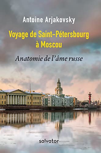 Imagen de archivo de Voyage de Saint-Ptersbourg  Moscou. Anatomie de l'me russe a la venta por medimops