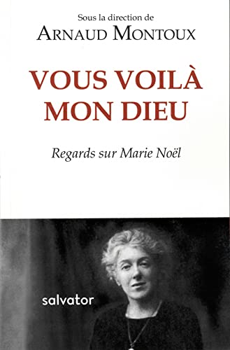 9782706716744: Vous voil, mon Dieu: Regards sur Marie Nol