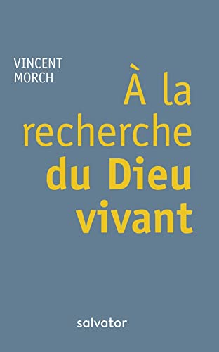 Stock image for A La Recherche Du Dieu Vivant for sale by RECYCLIVRE