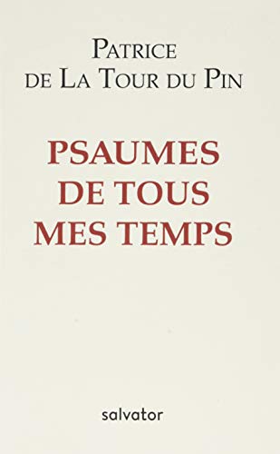 Beispielbild fr PSAUMES DE TOUS MES TEMPS [Broch] La Tour du Pin, Patrice de et Renaud-Chamska, Isabelle zum Verkauf von BIBLIO-NET