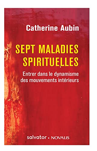 Stock image for Sept maladies spirituelles: Entrer dans le dynamisme des mouvements intrieurs for sale by Gallix