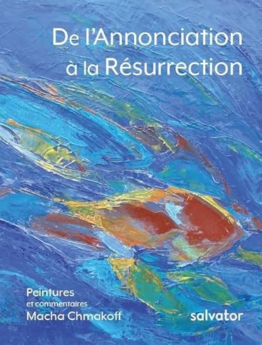 Beispielbild fr De l'annonciation  la rsurrection [Broch] Chmakoff, Macha zum Verkauf von BIBLIO-NET