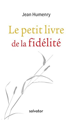 Beispielbild fr LE PETIT LIVRE DE LA FIDELITE [Broch] Humenry, Jean; Collectif; Poujol, Ren et Courrges, Gatan de zum Verkauf von BIBLIO-NET