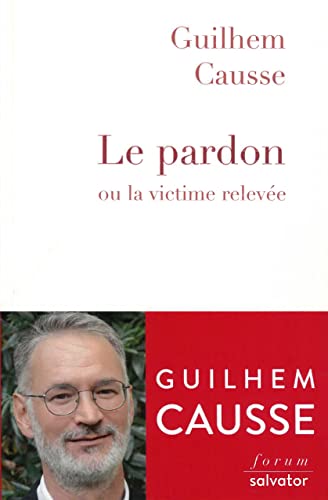 Beispielbild fr Le pardon ou la victime releve zum Verkauf von Ammareal