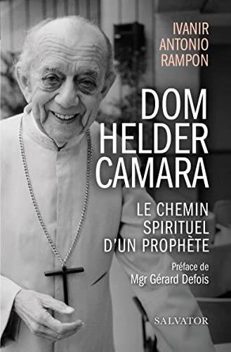 Stock image for DOM HELDER CAMARA. Le chemin spirituel d'un prophte for sale by Ammareal