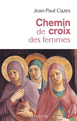 Stock image for Chemin de croix des femmes [Broch] Cazes, Jean-Paul et Roug, Matthieu for sale by BIBLIO-NET