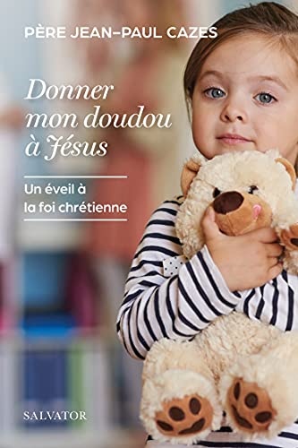 Stock image for Donner mon doudou  Jsus. Un veil  la foi chrtienne for sale by medimops