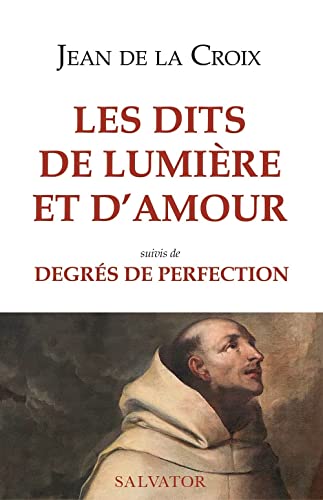 Imagen de archivo de Les dits de lumire et d'amour: Suivis de Degrs de perfection a la venta por Gallix