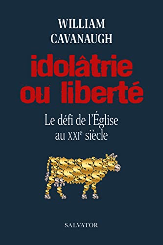 Beispielbild fr Idoltrie ou libert: Le dfi de l'Eglise au XXIe sicle zum Verkauf von Gallix