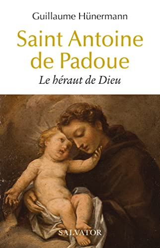 Beispielbild fr Saint Antoine de Padoue: Le hraut de Dieu zum Verkauf von Gallix