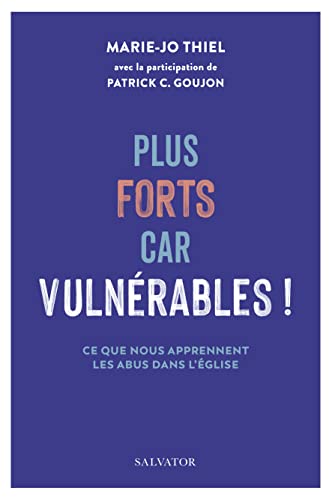 9782706723780: Plus forts, car vulnrables !: Ce que nous apprennent les abus dans l’Eglise