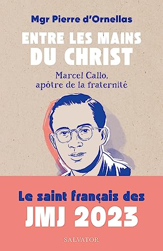 Beispielbild fr Entre les mains du Christ. Marcel Callo (1921-1945), aptre de la fraternit: Marcel Callo, aptre de la fraternit zum Verkauf von medimops